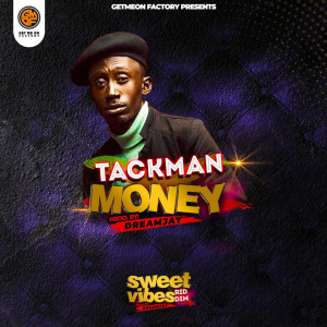 Listen to Money (Sweet Vibes Riddim) song with lyrics from Tackman