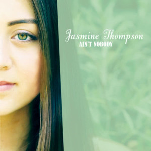 ดาวน์โหลดและฟังเพลง Ain't Nobody พร้อมเนื้อเพลงจาก Jasmine Thompson
