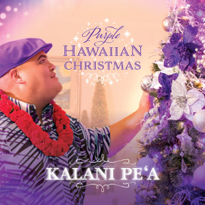 Kalani Pe'a的專輯Purple Hawaiian Christmas