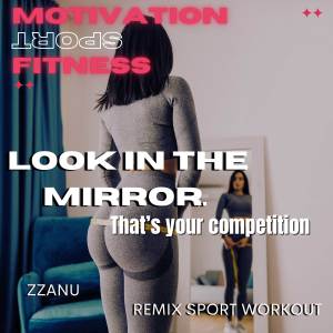 Motivation Sport Fitness的專輯Look in the mirror. That’s your competition
