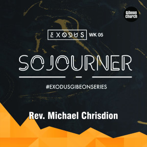 Dengarkan Exodus 5/15 - Sojourner lagu dari Rev. Michael Chrisdion MBA Gibeon Church dengan lirik