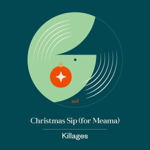 Killages的專輯Christmas Sip (For Meama)