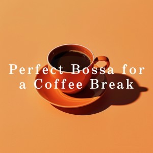 Teres的專輯Perfect Bossa for a Coffee Break