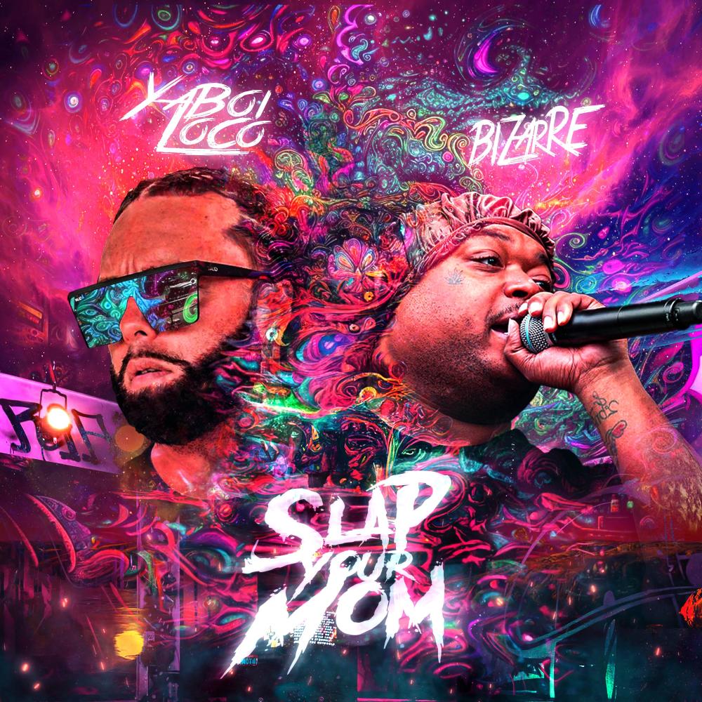 Slap Your Mom (feat. Bizarre) (Explicit)