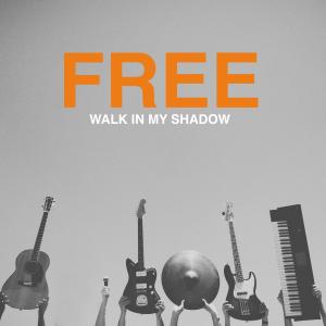 อัลบัม Walk in My Shadow ศิลปิน Free