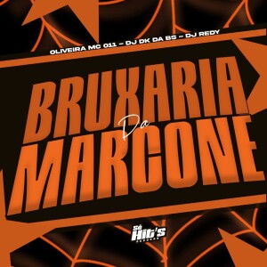 收听dj dk da Bs的Bruxaria da Marcone (Explicit)歌词歌曲