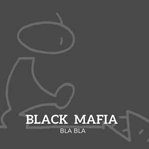 อัลบัม BLA BLA ศิลปิน Black Mafia