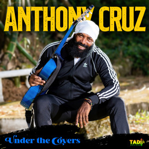 Under the Covers dari Anthony Cruz