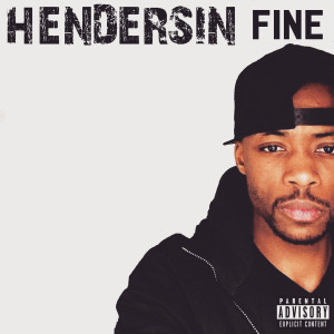 收聽Hendersin的Fine (Explicit)歌詞歌曲