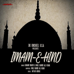 收听Omsheel Production的Imam-E-Hind歌词歌曲