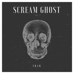 Listen to Scream Ghost song with lyrics from Trad