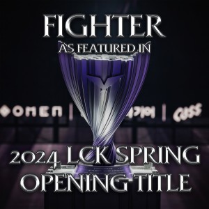 Listen to Fighter (As Featured In "2024 LCK Spring Opening Title") song with lyrics from Conor Blake Manning
