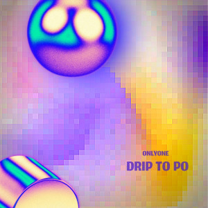 Album DRIP TO PO (Explicit) from 