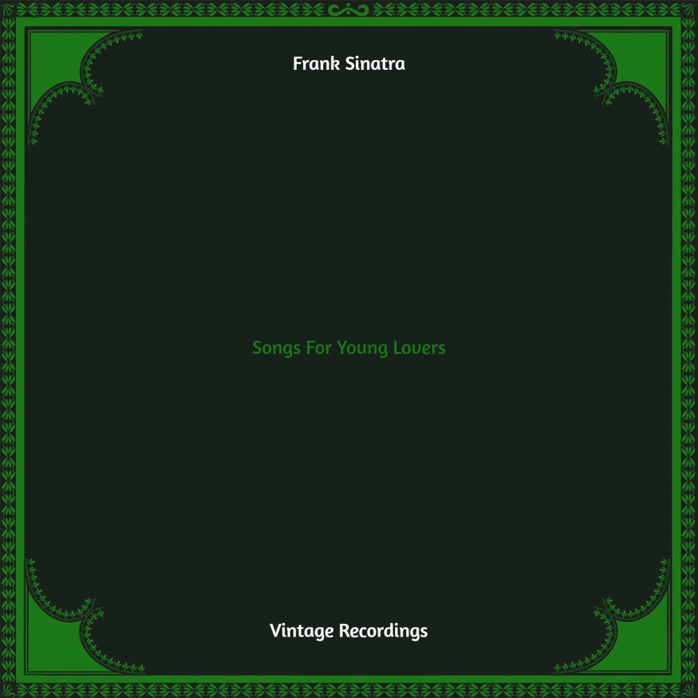 Songs For Young Lovers (Hq remastered)