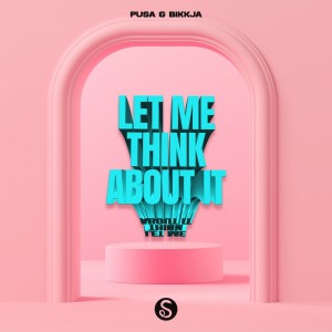 Listen to Let Me Think About It (Extended Mix) song with lyrics from Pusa