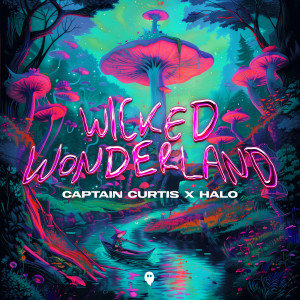 ดาวน์โหลดและฟังเพลง Wicked Wonderland พร้อมเนื้อเพลงจาก Captain Curtis