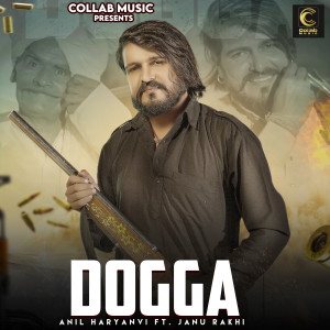 Listen to Dogga song with lyrics from Anil Haryanvi