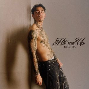 Album HIT ME UP (Explicit) oleh Timethai