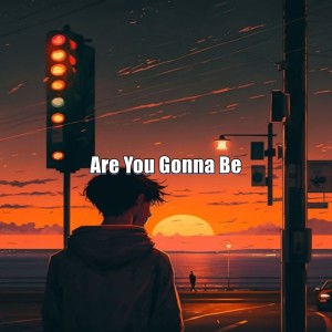 Album Are You Gonna Be (Instrumental) from 