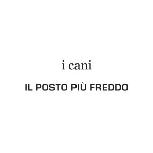 I Cani的專輯Il posto più freddo