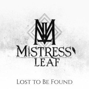 Mistress' Leaf的專輯Lost to Be Found