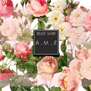 收聽Beast Mode的A. M. Z歌詞歌曲