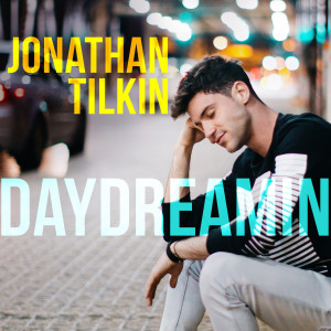 Dengarkan Daydreamin lagu dari Jonathan Tilkin dengan lirik