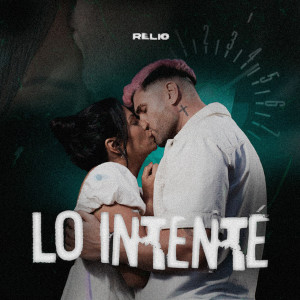 ดาวน์โหลดและฟังเพลง Lo intenté พร้อมเนื้อเพลงจาก Relio