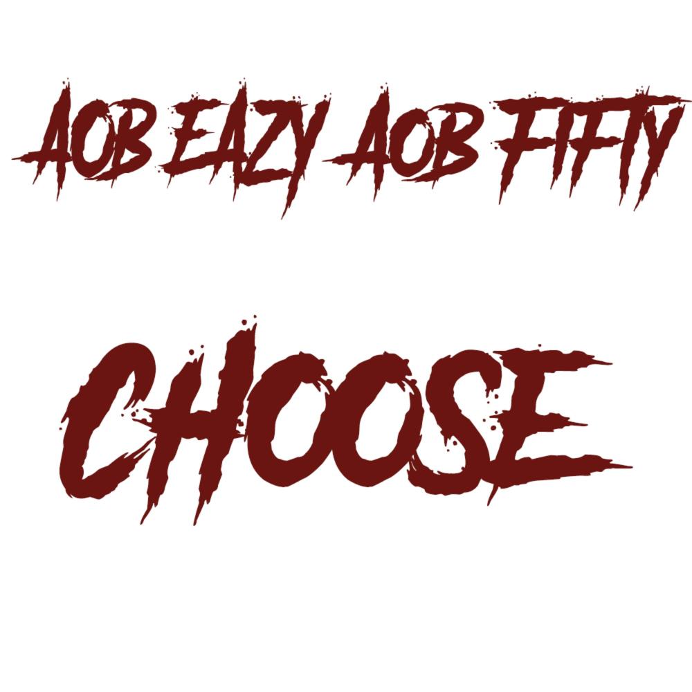 Choose (feat. AOB Fifty) (Explicit)