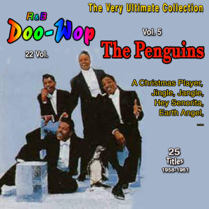 อัลบัม The Very Ultimate Doo-Wop Collection - 22 Vol. (Vol. 5 : The Penguins Earth Angel 25 Titles : 1960-1961) ศิลปิน The Penguins