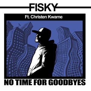 ดาวน์โหลดและฟังเพลง No Time For Goodbyes - The Lost Verse(feat. Christen Kwame) (Explicit) พร้อมเนื้อเพลงจาก Fisky