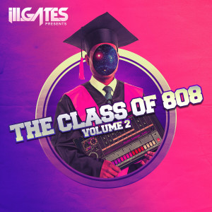 Album ill.Gates Presents: The Class of 808, Vol. 2 oleh Producer Dojo