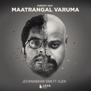 Listen to Maatrangal Varuma (Explicit) song with lyrics from Jeevanandhan Ram