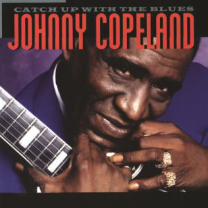 收聽Johnny Copeland的Catch Up With The Blues (Album Version)歌詞歌曲