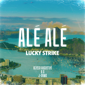 收听Keiser Augustus的Alé Alé (Lucky Strike) (Explicit)歌词歌曲