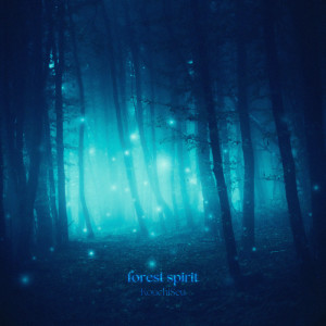 ดาวน์โหลดและฟังเพลง forest spirit พร้อมเนื้อเพลงจาก KouchiSeu