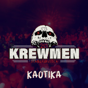 ดาวน์โหลดและฟังเพลง Krewmen 2021 (Stabekkrussen) (Explicit) พร้อมเนื้อเพลงจาก Kaotika