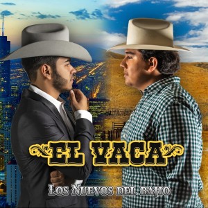 收聽Los Nuevos Del Bajio的El Vaca歌詞歌曲