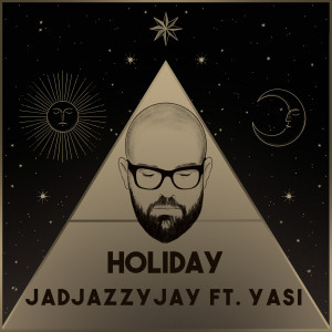 Listen to Holiday song with lyrics from Jadjazzyjay