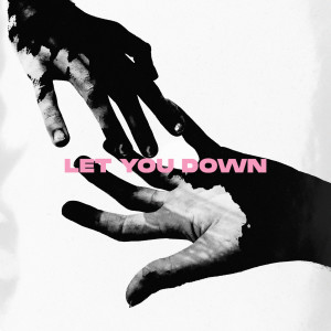 อัลบัม Let You Down ศิลปิน Hellberg