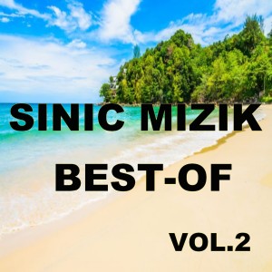Album Best of sinic mizik (Vol. 2) (Explicit) from Sinic Mizik