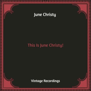 June Christy的專輯This Is June Christy! (Hq Remastered)