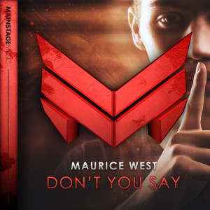 收聽Maurice West的Don't You Say (Extended Mix)歌詞歌曲
