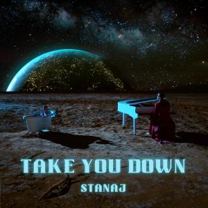 Take You Down dari Stanaj