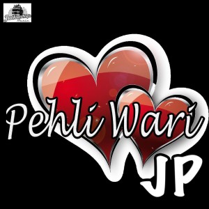 ดาวน์โหลดและฟังเพลง Pehli Wari พร้อมเนื้อเพลงจาก Jp