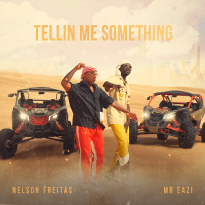 收聽Nelson Freitas的Tellin Me Something歌詞歌曲