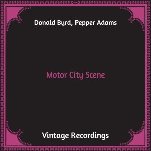 Album Motor City Scene (Hq Remastered) from Donald Byrd