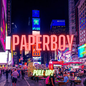 Listen to Pull Up song with lyrics from Paperboy