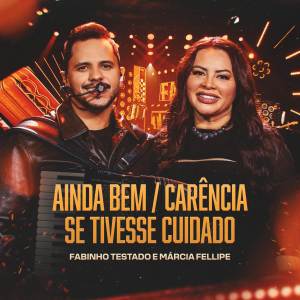 Fabinho Testado的專輯Ainda Bem / Carência / Se Tivesse Cuidado