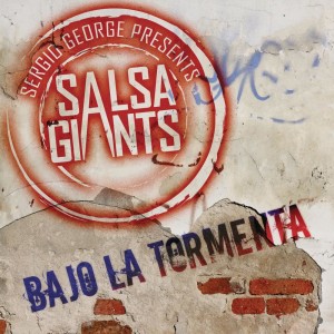 ดาวน์โหลดและฟังเพลง Bajo la Tormenta พร้อมเนื้อเพลงจาก Sergio George's Salsa Giants